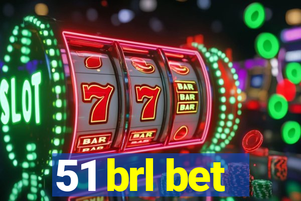 51 brl bet